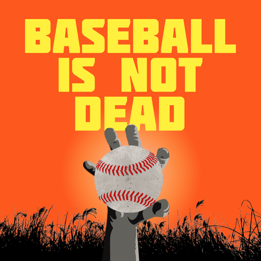 Baseball Is Not Dead